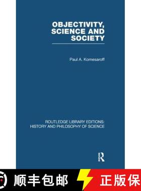 【3-4周达】Objectivity, Science and Society: Interpreting nature and society in the age of the crisis... [9780415849074]
