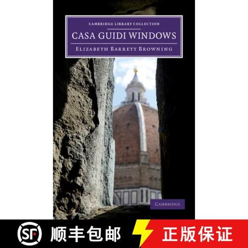 【3-4周达】精装 Casa Guidi Windows: A Poem - Casa Guidi Windows: A Poem [9781108060387]