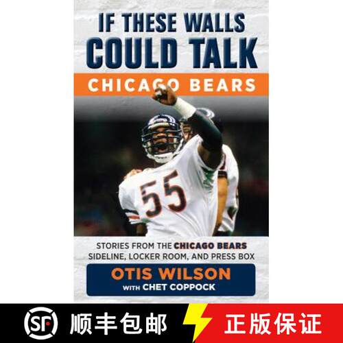 【3-4周达】If These Walls Could Talk: Chicago Bears: Stories from the Chicago Bears Sideline, Locker ... [9781629374086]