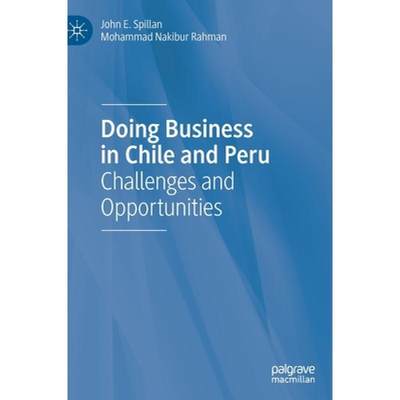 【4周达】Doing Business in Chile and Peru : Challenges and Opportunities [9783030250720]