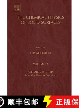 【3-4周达】Atomic Clusters, Volume 12: From Gas Phase to Deposited [9780444527561]