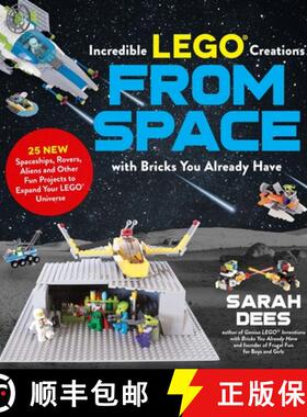 【3-4周达】Incredible LEGO (R) Creations from Space with Bricks You Already Have: 25 New Spaceships, ... [9781624149108]