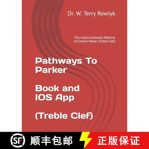 【3-4周达】Pathways To Parker: The Improvisational Patterns of Charlie Parker (Treble Clef) [9798986432908]