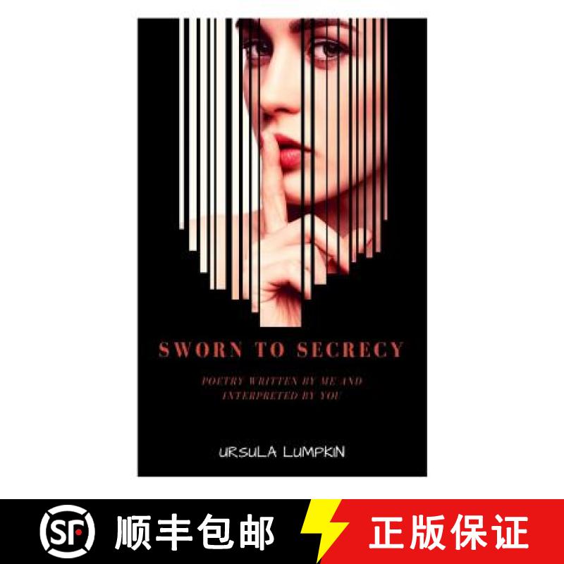 【3-4周达】Sworn To Secrecy: Poetry written by me and interpreted by you [9780692188248]