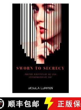 预订 Sworn To Secrecy: Poetry written by me and interpreted by you [9780692188248]