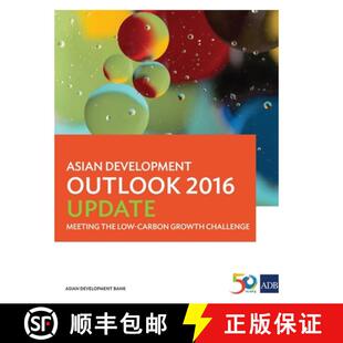 【3-4周达】Asian Development Outlook (ADO) 2016 Update: Meeting the Low-Carbon Growth Challenge [9789292576035]