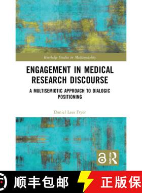 【3-4周达】Engagement in Medical Research Discourse: A Multisemiotic Approach to Dialogic Positioning [9781032100456]