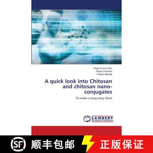 预订 A quick look into Chitosan and chitosan nano-conjugates [9786203463613]
