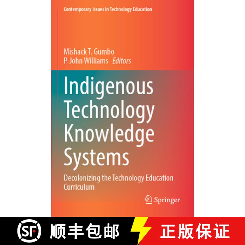 【3-4周达】Indigenous Technology Knowledge Systems: Decolonizing the Technology Education Curriculum [9789819913985]
