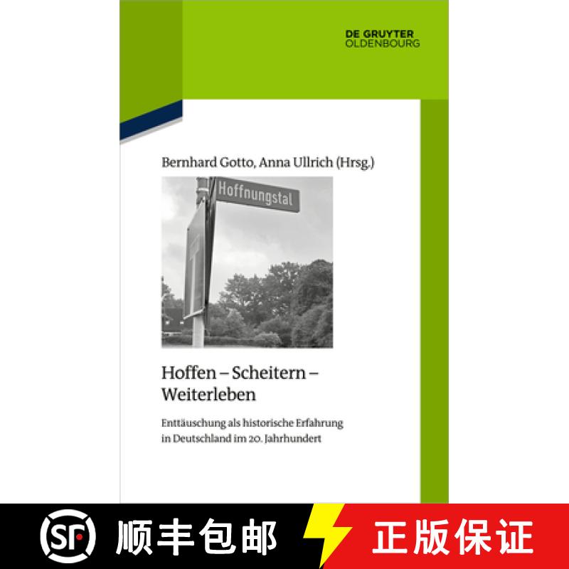 【2-3周达】Hoffen - Scheitern - Weiterleben: Enttauschung ALS Historische Erfahrung in Deutschland Im... [9783110695946]