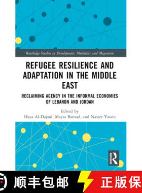【3-4周达】Refugee Resilience and Adaptation in the Middle East: Reclaiming Agency in the Informal Ec... [9781032253138]