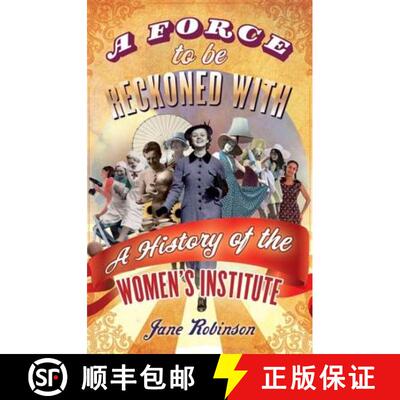 【3-4周达】Force To Be Reckoned With: A History of the Women's Institute [9781844086603]