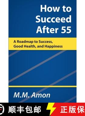 【3-4周达】How to Succeed After 55: A Roadmap to Success, Good Health, and Happiness [9781738919901]