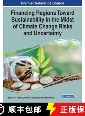 【3-4周达】Financing Regions Toward Sustainability in the Midst of Climate Change Risks and Uncertainty [9781668476215]