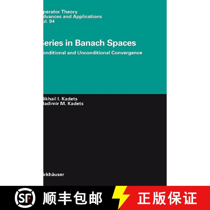 【4周达】Series in Banach Spaces : Conditional and Unconditional Convergence [9783764354015]