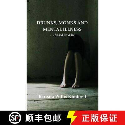 【3-4周达】Drunks, Monks and Mental Illness: . . . Based on a Lie [9781945714146]