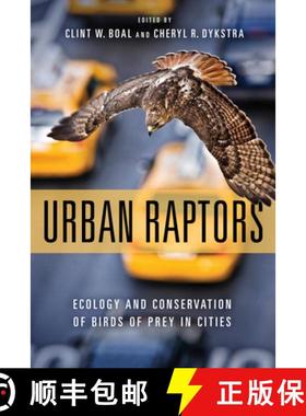 【3-4周达】Urban Raptors : Ecology and Conservation of Birds of Prey in Cities [9781610918404]