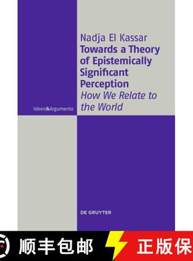 预订 Towards a Theory of Epistemically Significant Perception : How We Relate to the World [9783110445213]