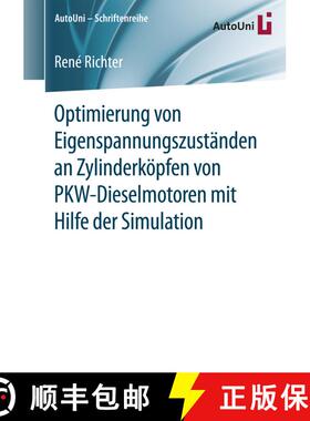 【3-4周达】Optimierung Von Eigenspannungszustanden an Zylinderkoepfen Von Pkw-Dieselmotoren Mit Hilfe... [9783658171100]