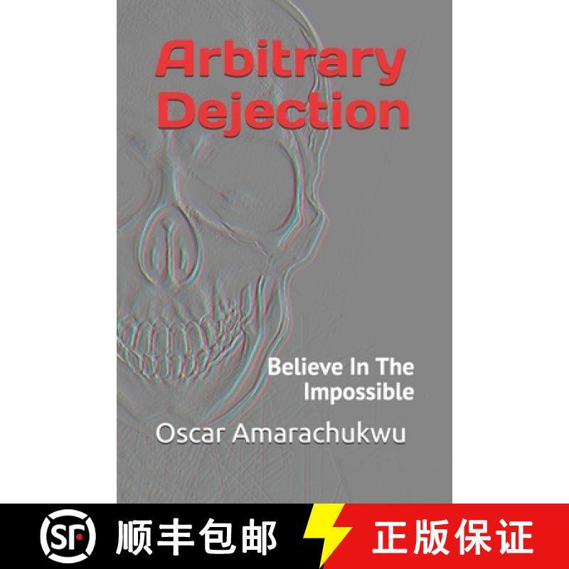 预订 Arbitrary Dejection: Believe In The Impossible [9781647640705]