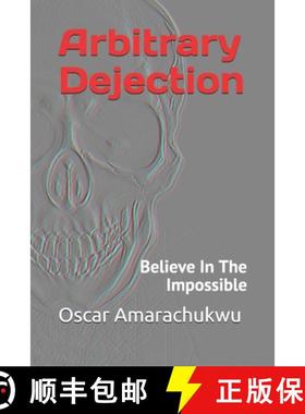 预订 Arbitrary Dejection: Believe In The Impossible [9781647640705]