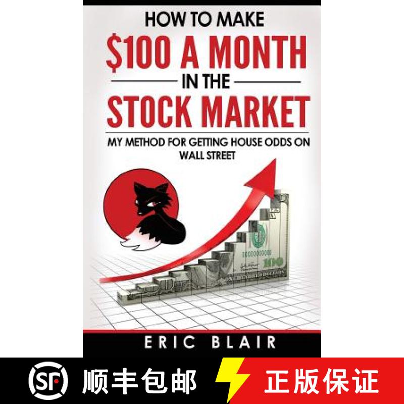 【3-4周达】How to make $100 a month in the Stock Market: my method for getting house odds on Wall Street [9780996767309]