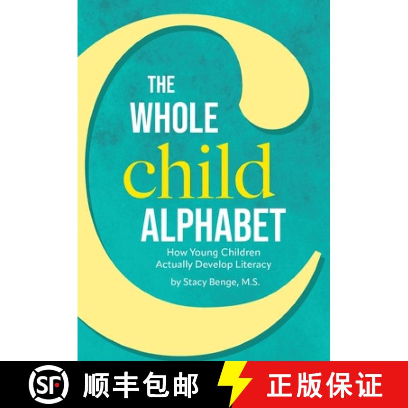 【3-4周达】The Whole Child Alphabet: How Young Children Actually Develop Literacy [9780942702859]