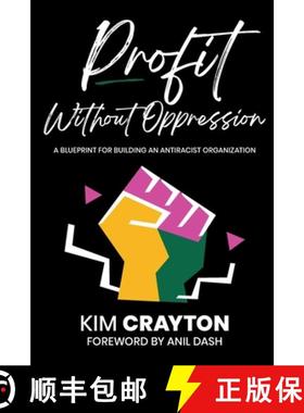 预订 Profit Without Oppression: A Blueprint for Building An Antiracist Organization [9798988328506]