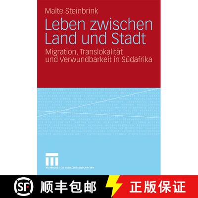 【3-4周达】Leben zwischen Land und Stadt : Migration, Translokalität und Verwundbarkeit in Südafrika [9783531163291]
