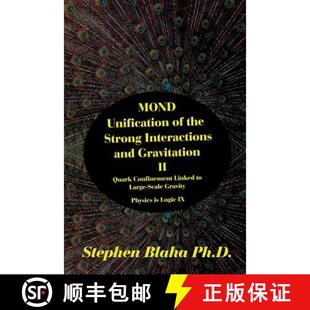 【3-4周达】MOND Unification of the Strong Interactions and Gravitation II Quark Confinement Linked to... [9780997076172]