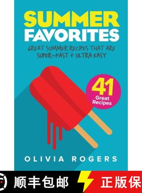 【3-4周达】Summer Favorites (2nd Edition): 41 Great Summer Recipes That Are Super-Fast & Ultra Easy [9781925997842]