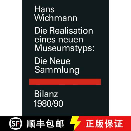 【3-4周达】Die Realisation eines neuen Museumstyps: Die Neue Sammlung Bilanz 1980/90 [9783034861267]