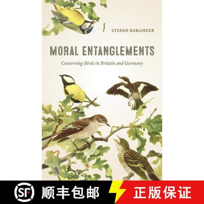 预订 精装 Moral Entanglements – Conserving Birds in Britain and Germany [9780226376639]