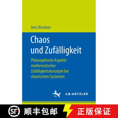 【3-4周达】Chaos und Zufälligkeit : Philosophische Aspekte mathematischer Zufälligkeitskonzepte bei... [9783476048127]