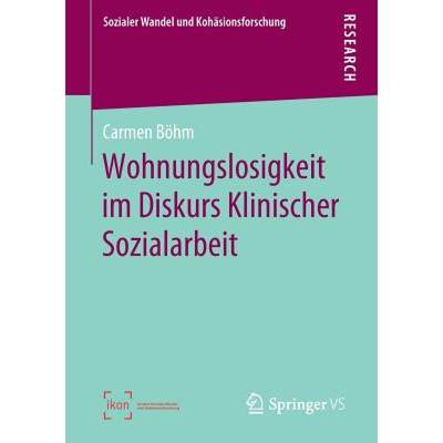 【4周达】Wohnungslosigkeit Im Diskurs Klinischer Sozialarbeit [9783658270346]