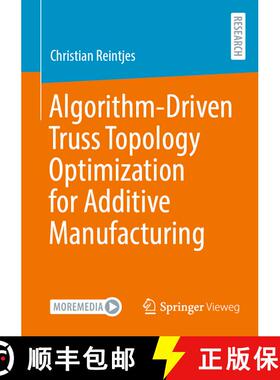 【3-4周达】Algorithm-Driven Truss Topology Optimization for Additive Manufacturing (1st ed. 2022) (1s... [9783658362102]