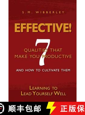 预订 Effective: Learning to Lead Yourself Well: 7 Qualties That Make You Effective and How to Cultiva... [9780983207757]