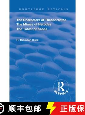 【3-4周达】The Characters of Theophrastos. The Mimes of Herodas. The Tablet of Kebes. (1909) [9781138602830]