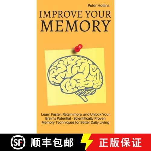 【3-4周达】精装 Improve Your Memory - Learn Faster, Retain more, and Unlock Your Brain's Potential - ... [9781647430337]