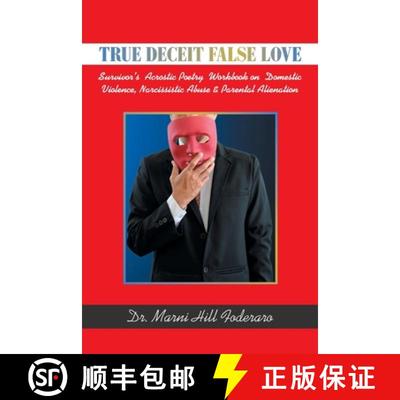 【3-4周达】True Deceit False Love: Survivor's  Acrostic Poetry  Workbook on  Domestic Violence, Narci... [9781982279219]