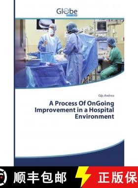 预订 A Process Of OnGoing Improvement in a Hospital Environment [9786139413218]