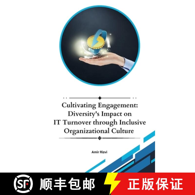 【2-3周达】Cultivating Engagement: Diversity's Impact on IT Turnover through Inclusive Organizational... [9789358682052]