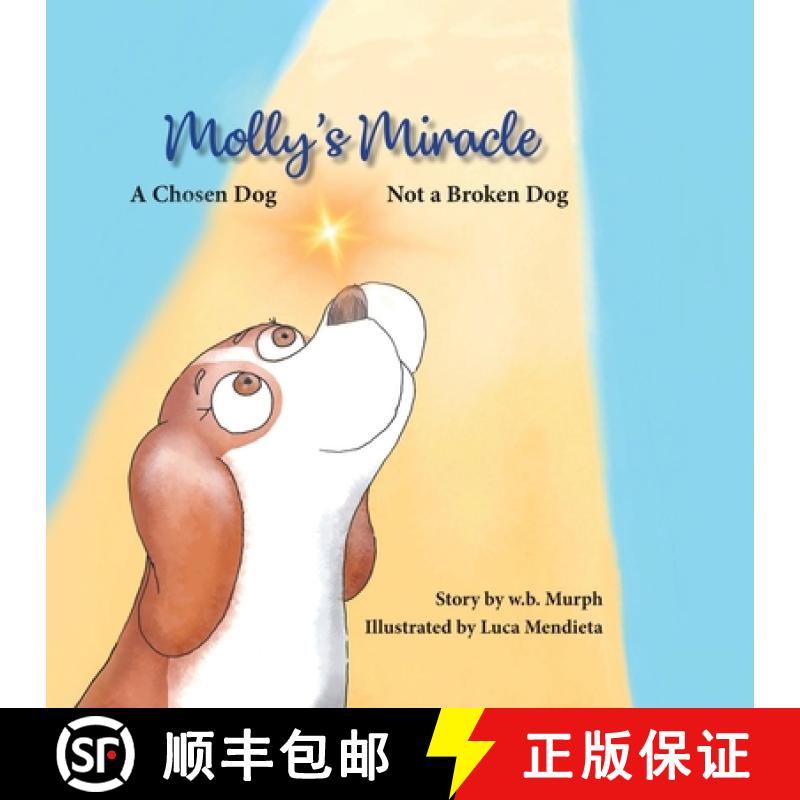 【3-4周达】Molly's Miracle: A Chosen Dog, Not a Broken Dog [9798988246206]