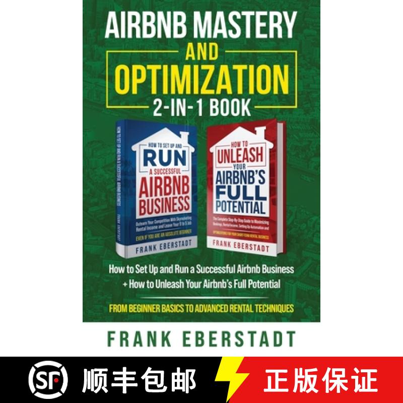 预订 Airbnb Mastery and Optimization 2-In-1 Book: How to Set up and Run a Successful Airbnb Business ... [9780645574449]
