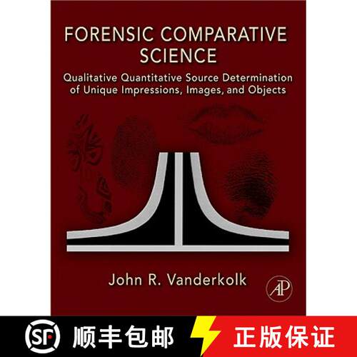 【3-4周达】Forensic Comparative Science: Qualitative Quantitative Source Determination of Unique Impr... [9780123735829]