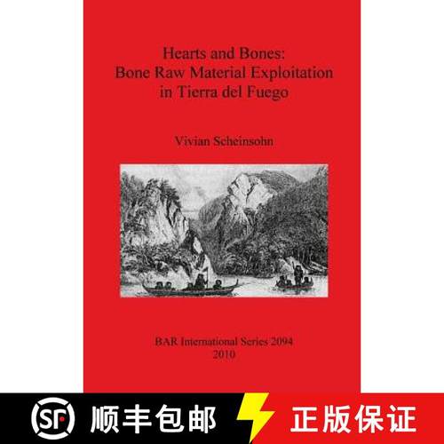 【3-4周达】Hearts and Bones: Bone Raw Material Exploitation in Tierra del Fuego [9781407305707]