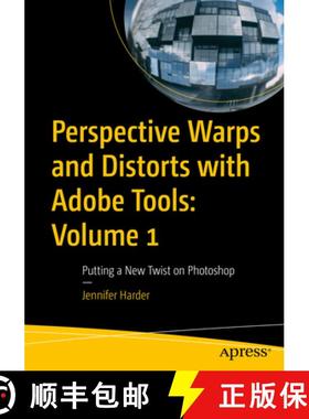 【3-4周达】Perspective Warps and Distorts with Adobe Tools: Volume 1 : Putting a New Twist on Photoshop [9781484287095]
