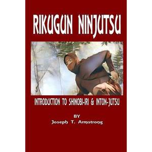 【4周达】RIKUGUN NINJUTSU INTRODUCTION TO SHINOBI-IRI& INTON-JUTSU VOLUME ONE[9781387134564]