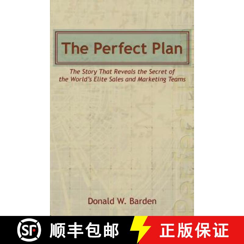 【2-3周达】The Perfect Plan: The Story That Reveals the Secret of the World's Elite Sales and Marketi... [9781449765644]