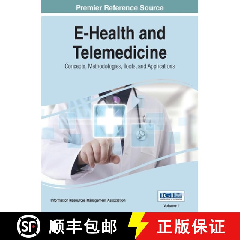 【3-4周达】E-Health and Telemedicine: Concepts, Methodologies, Tools, and Applications, VOL 1 [9781668427590]